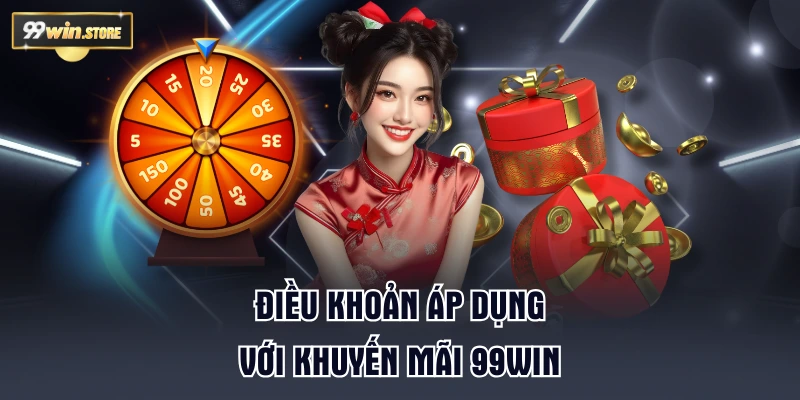 Điều khoản áp dụng với khuyến mãi 99WIN