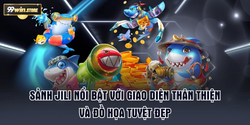 Sảnh JILI nổi bật với giao diện thân thiện và đồ họa tuyệt đẹp