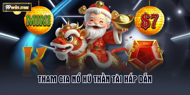 Tham gia nổ hũ Thần Tài hấp dẫn