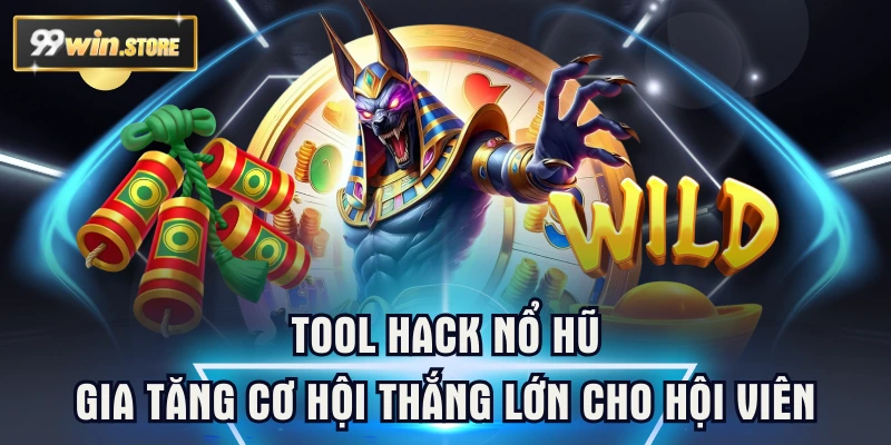 Tool Hack Nổ Hũ - Gia Tăng Cơ Hội Thắng Lớn Cho Hội Viên