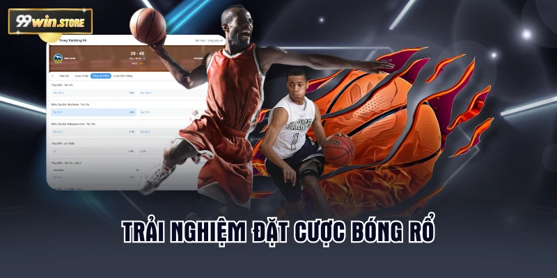 Trải nghiệm đặt cược bóng rổ